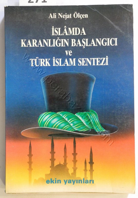 İslamda Karanlığın Başlangıcı ve Türk İslam Sentezi, Ali Nejat Ölçen